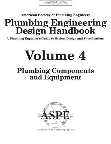 Plumbing Engineering Design Handbook A Plumbing Engineers Guide To System Design And Specification 4 Plumbing Components And Equipment American Society Of Plumbing Engineers