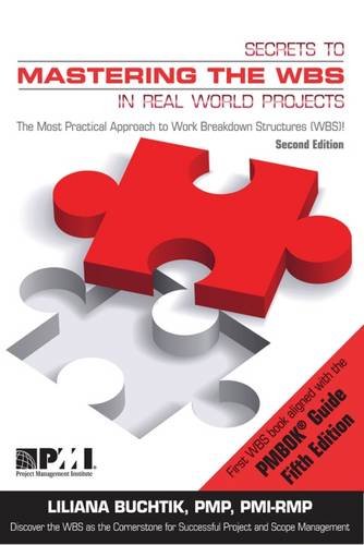 Secrets To Mastering The Wbs In Realworld Projects Second Edition Second Edition Liliana Buchtik