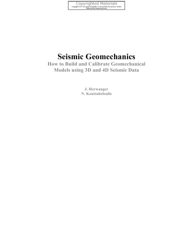 Seismic Geomechanics How To Build And Calibrate Geomechanical Models Using 3d And 4d Seismic Data Herwanger