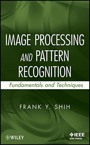 Image Processing And Pattern Recognition Fundamentals And Techniques 1st Edition Shih