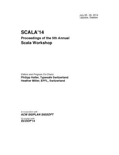 Scala14 Proceedings Of The Fifth Annual Scala Workshop July 2829 2014 Uppsala Sweden Haller