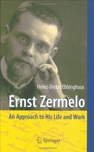Ernst Zermelo An Approach To His Life And Work 2007th Edition Ebbinghaus