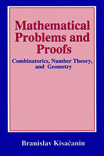 Mathematical Problems And Proofs Combinatorics Number Theory And Geometry 1998th Edition Kisaanin
