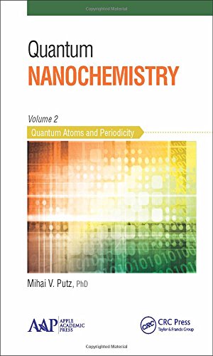 Quantum Nanochemistry Volume Two Quantum Atoms And Periodicity Mihai V Putz
