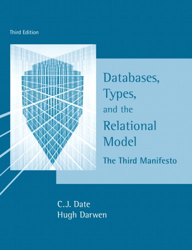 Databases Types And The Relational Model The Third Manifesto 3ed Darwen