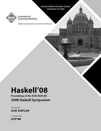 Haskell08 Proceedings Of Acm Sigplan 2008 Haskell Symposium Gill A Ed