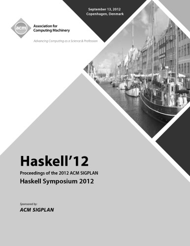 Haskell12 Proceedings Of Acm Sigplan 2012 Haskell Symposium Voigtlaender J Ed