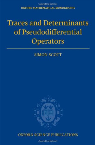 Traces And Determinants Of Pseudodifferential Operators 1st Edition Scott