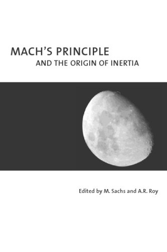 Machs Principle And The Origin Of Inertia Roy Akhil Ranjan Sachs