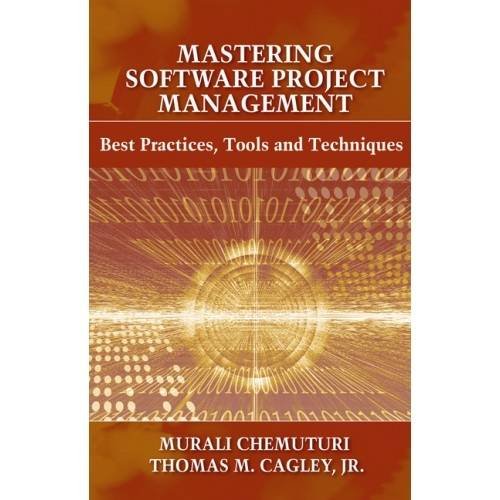 Mastering Software Project Management Best Practices Tools And Techniques Murali K Chemuturi