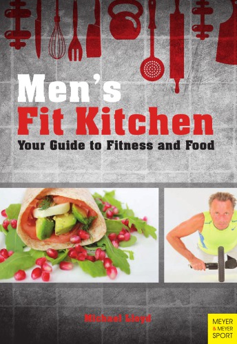 Mens Fit Kitchen Your Guide To Fitness And Food Onlineausg Michael Lloyd
