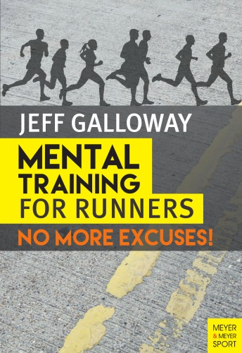 Mental Training For Runners No More Excuses 3rd Ed Galloway