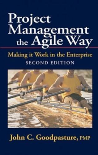 Project Management The Agile Way Making It Work In The Enterprise 2nd Edition Second Edition Goodpasture