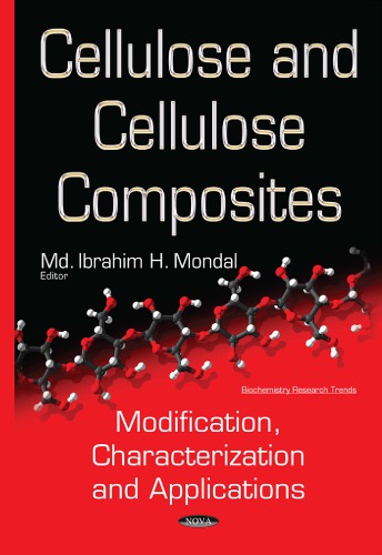 Cellulose And Cellulose Composites Modification Characterization And Applications Ibrahim H Mondal