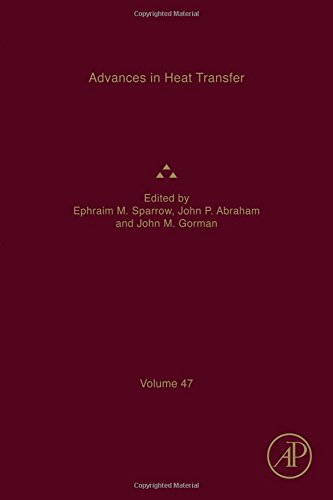 Advances In Heat Transfer Volume 47 1st Edition Ephraim M Sparrow