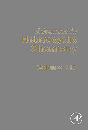 Advances In Heterocyclic Chemistry Volume 117 First Edition Ramsden