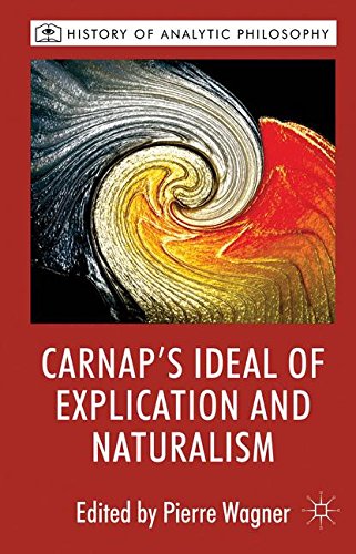 Carnaps Ideal Of Explication And Naturalism 2012th Edition P Wagner
