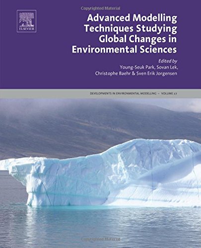 Advanced Modelling Techniques Studying Global Changes In Environmental Sciences First Edition Baehr