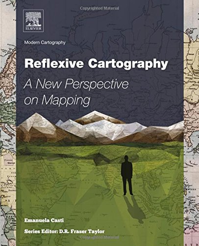 Reflexive Cartography A New Perspective In Mapping 1st Edition Emanuela Casti
