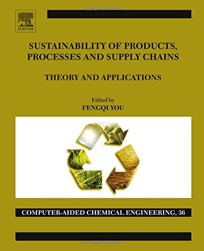 Sustainability Of Products Processes And Supply Chains Theory And Applications 1st Edition You