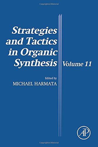 Strategies And Tactics In Organic Synthesis Volume 11 1st Edition Harmata