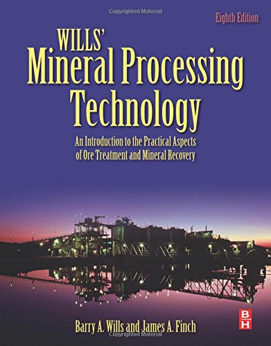 Wills Mineral Processing Technology Eighth Edition An Introduction To The Practical Aspects Of Ore Treatment And Mineral Recovery Eighth Edition Finch