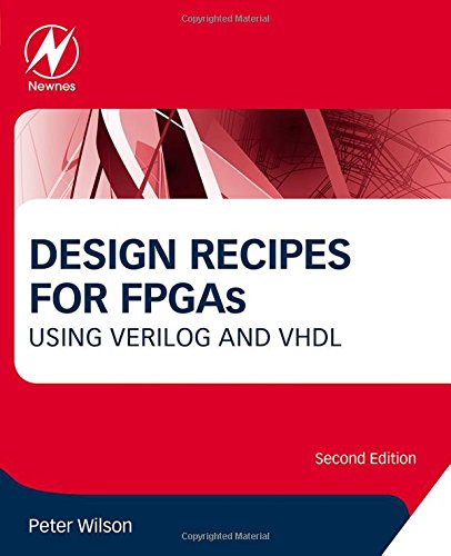 Design Recipes For Fpgas Second Edition Using Verilog And Vhdl Second Edition Wilson