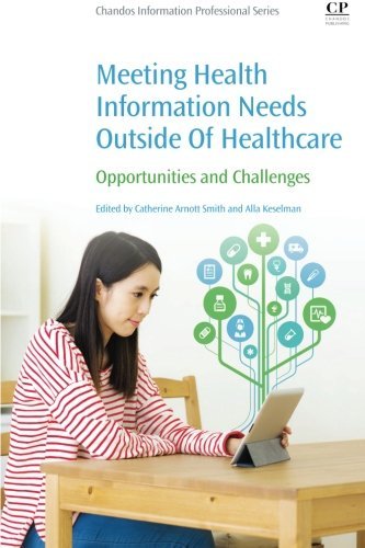 Meeting Health Information Needs Outside Of Healthcare Opportunities And Challenges 1st Catherine Arnott Smith