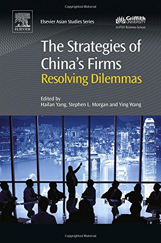 The Strategies Of Chinas Firms Resolving Dilemmas 1st Edition Morgan