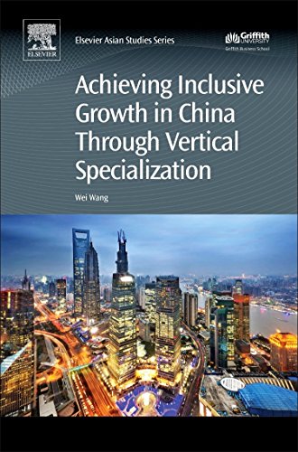 Achieving Inclusive Growth In China Through Vertical Specialization 1st Edition Wang