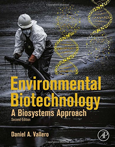 Environmental Biotechnology Second Edition A Biosystems Approach First Edition Vallero