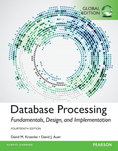 Database Processing Fundamentals Design And Implementation Global Edition 14ed 14 Edition David M Kroenke