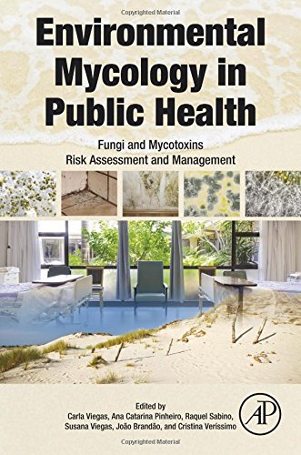 Environmental Mycology In Public Health Fungi And Mycotoxins Risk Assessment And Management 1st Edition Brando