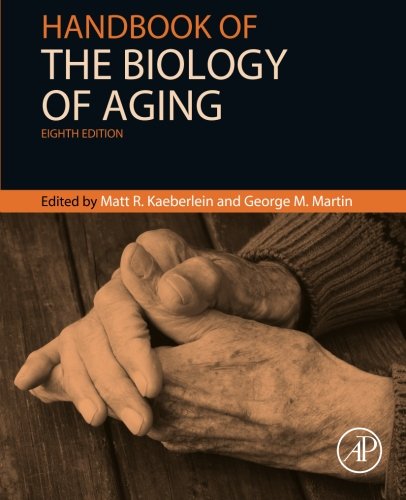 Handbook Of The Biology Of Aging Eighth Edition Eighth Edition Kaeberlein