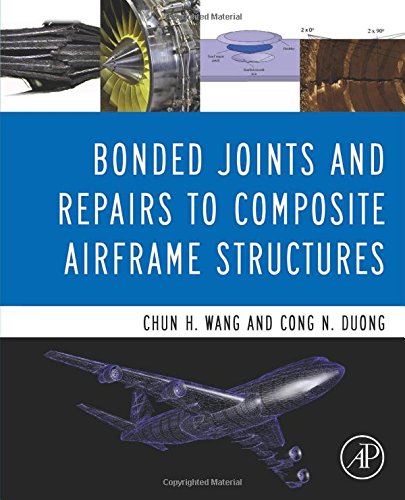 Bonded Joints And Repairs To Composite Airframe Structures 1st Edition Duong