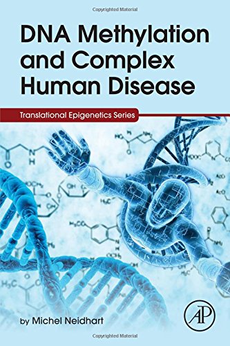 Dna Methylation And Complex Human Disease 1st Edition Michel Neidhart