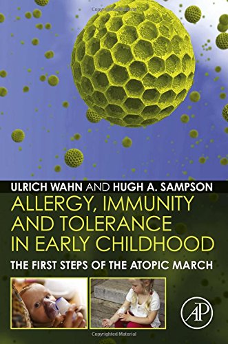 Allergy Immunity And Tolerance In Early Childhood The First Steps Of The Atopic March 1st Edition Hans Ulrich Wahn
