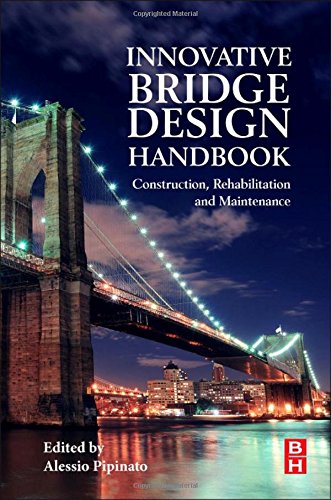 Innovative Bridge Design Handbook Construction Rehabilitation And Maintenance 1st Edition Pipinato