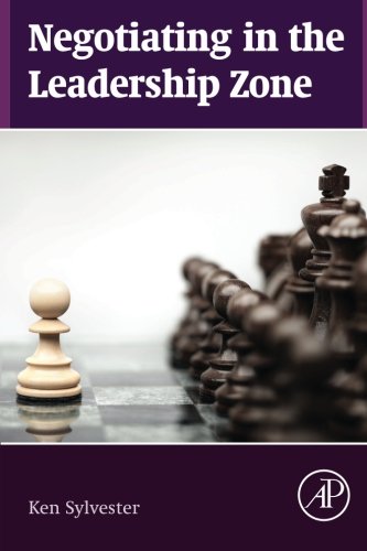 Negotiating In The Leadership Zone 1st Edition Sylvester Ken