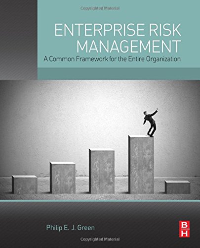Enterprise Risk Management A Common Framework For The Entire Organization 1st Edition Green