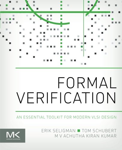 Formal Verification An Essential Toolkit For Modern Vlsi Design 1st Edition Kumar