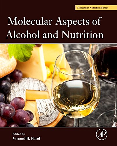 Molecular Aspects Of Alcohol And Nutrition A Volume In The Molecular Nutrition Series 1st Edition Patel