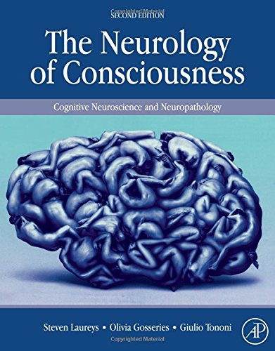 The Neurology Of Consciousness Second Edition Cognitive Neuroscience And Neuropathology Second Edition Olivia Gosseries