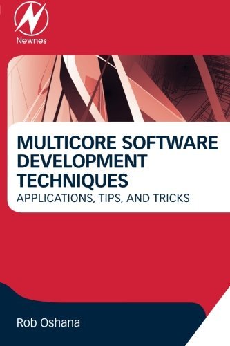 Multicore Software Development Techniques Applications Tips And Tricks 1st Edition Oshana