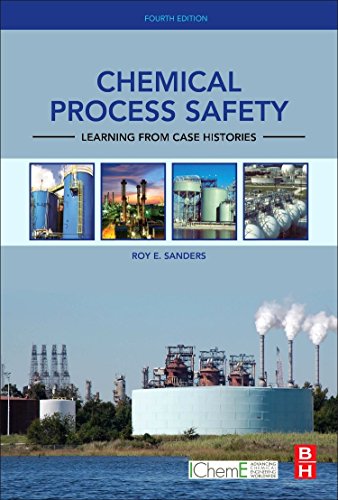 Chemical Process Safety Fourth Edition Learning From Case Histories Fourth Edition Sanders