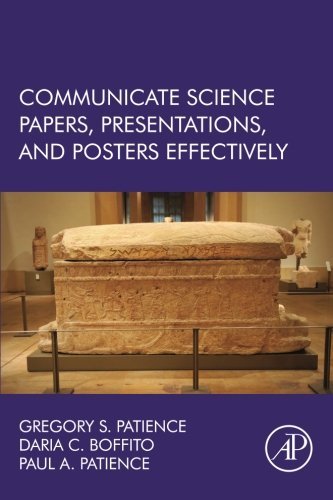 Communicate Science Papers Presentations And Posters Effectively Papers Posters And Presentations 1st Edition Boffito