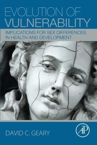 Evolution Of Vulnerability Implications For Sex Differences In Health And Development 1st Edition Geary