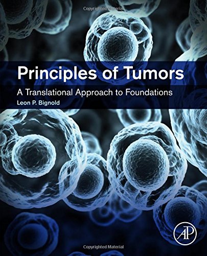 Principles Of Tumors A Translational Approach To Foundations 1st Edition Bignold