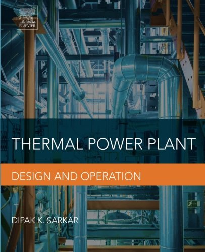 Thermal Power Plant Design And Operation 1st Edition Dipak K Sarkar