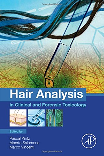 Hair Analysis In Clinical And Forensic Toxicology 1st Edition Kintz